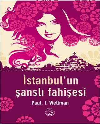 İstanbul'un Şanslı Fahişesi Paul Wellman