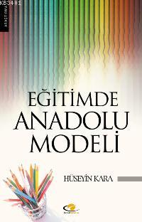 Eğitimde Anadolu Modeli Hüseyin Kara