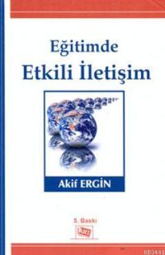 Eğitimde Etkili iletişim Akif Ergin