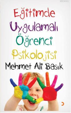 Eğitimde Uygulamalı Örgenci Psikolojisi Mehmet Ali Basık