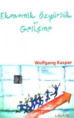 Ekonomik Özgürlük ve Gelişme Wolfgang Kasper