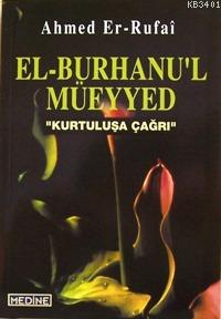 El-burhanu'l Müeyyed Ahmed Er Rufâî