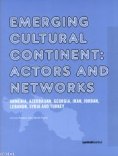 Emerging Cultural Continent: Actors and Networks Serhan Ada