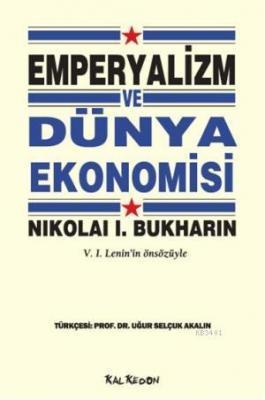 Emperyalizm ve Dünya Ekonomisi Nikolai Bukharin