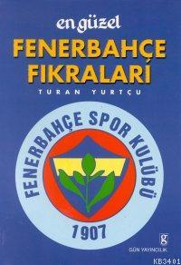 En Güzel Fenerbahçe Fıkraları Turan Yurtçu