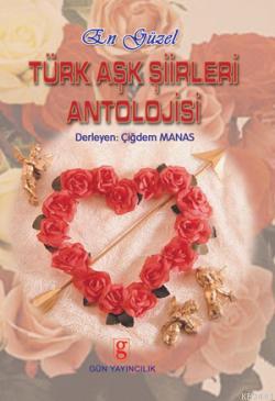 En Güzel Türk Aşk Şiirleri Antolojisi Çiğdem Manas