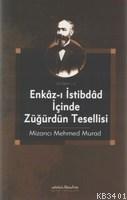 Enkazı İstibdad İçinde Züğürdün Tesellesi Mizancı Mehmet Murat