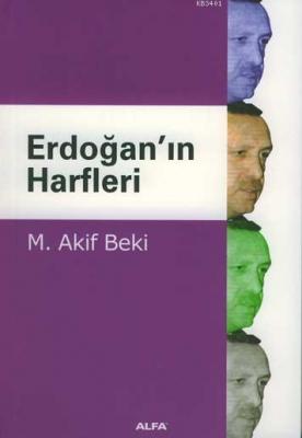 Erdoğanın Harfleri M. Akif Beki