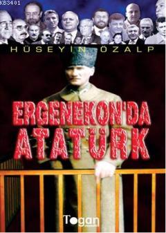 Ergenokon'da Atatürk Hüseyin Özalp