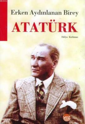 Erken Aydınlanan Birey Atatürk Hülya Korkmaz