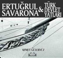 Ertuğrul Savarona & Türk Devlet Yatları Ahmet Güleryüz