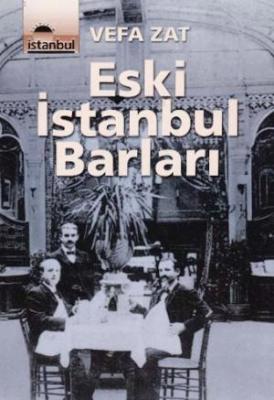 Eski İstanbul Barları Vefa Zat