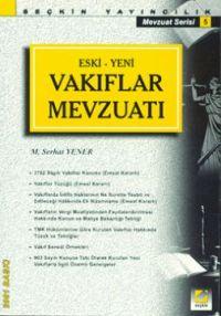 Eski - Yeni Vakıflar Mevzuatı M. Serhat Yener