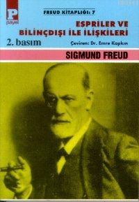Espriler ve Bilinçdışı İle İlişkileri Sigmund Freud