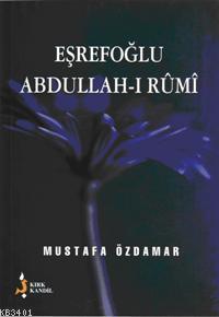 Eşrefoğlu Abdullah-ı Rumi Mustafa Özdamar