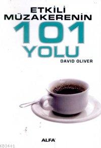 Etkili Müzakerenin 101 Yolu David Oliver