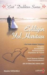 Evliliğin Yol Haritası Mustafa Topaloğlu