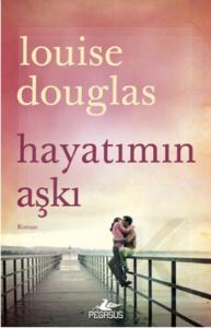 Hayatımın Aşkı Louise Douglas