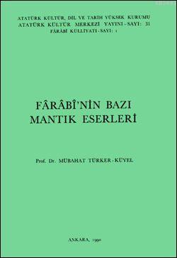 Farabi'nin Bazı Mantık Eserleri Mübahat Türker-küyel