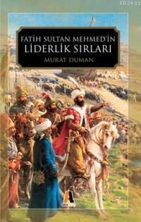 Fatih Sultan Mehmed'in Liderlik Sırları Murat Duman