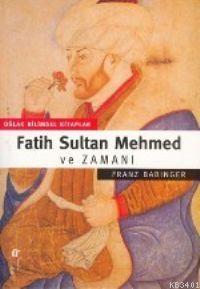 Fatih Sultan Mehmed ve Zamanı Franz Babinger