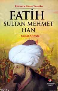 Fatih Sultan Mehmet Han Kemal Arkun