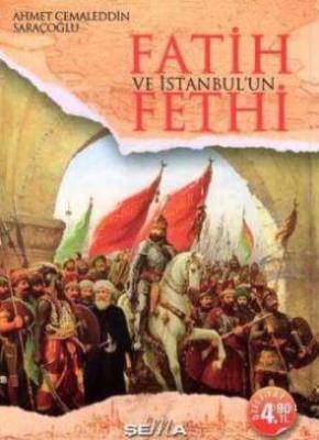 Fatih ve İstanbul'un Fethi (Cep - Özel Baskı) Ahmet Cemaleddin Saraçoğ
