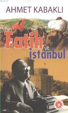 Fatih ve İstanbul Ahmet Kabaklı