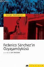 Federico Sanchez'in Özyaşamöyküsü Jorge Semprun