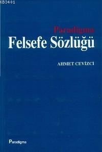 Felsefe Sözlüğü Ahmet Cevizci