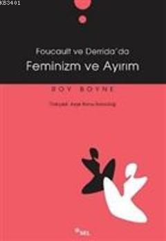 Feminizm Ve Ayırım (Foucault Ve Derrida'da) Roy Boyne