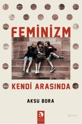 Feminizm Aksu Bora