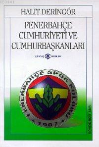 Fenerbahçe Cumhuriyeti ve Cumhurbaşkanları Halit Deringör