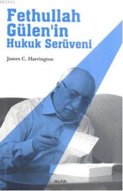 Fethullah Gülen'in Hukuk Serüveni James C. Harrington