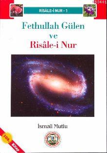 Fethullah Gülen ve Risale-i Nur İsmail Mutlu