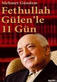 Fethullah Gülenle 11 Gün Mehmet Gündem