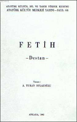 Fetih - Destan A. Turan Oflazoğlu