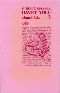 Davet Yolu 3 - Fi Zilâl'il Kur'an'da Ahmet Faiz