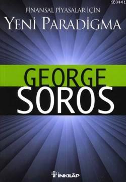 Finansal Piyasalar İçin Yeni Paradigmalar George Soros