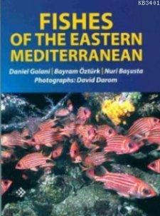 Fishes of the Eastern Mediterranean Bayram Öztürk
