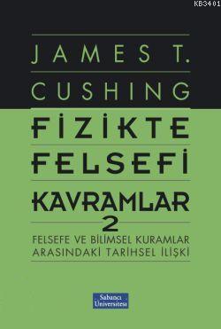 Fizikte Felsefi Kavramlar 2 James T. Cushing
