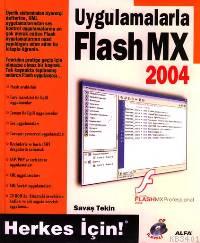 Uygulamalarla Flash Mx 2004 Herkes İçin! (cd İlaveli) Savaş Tekin