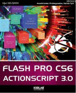 Flash Pro CS6 ve ActionScript 3.0 Uğur Gelişken
