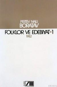 Folklor ve Edebiyat 1 1982 Pertev Naili Boratav