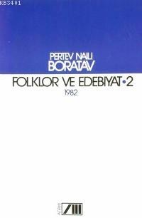 Folklor ve Edebiyat 2 1982 Pertev Naili Boratav