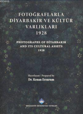 Fotoğraflarla Diyarbakır ve Kültür Varlıkları 1928 Kenan Erzurumlu