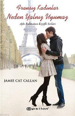 Fransız Kadınlar Neden Yalnız Uyumaz Jamie Cat Callan