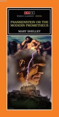 Franskenstein Or The Modern Prometheus Mary Shelley