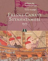 Fresne-canaye Seyahatnamesi 1573 Philippe de Fresne Canaye