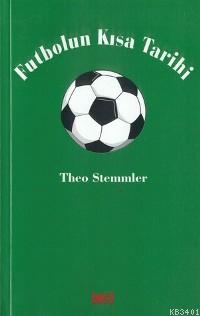 Futbolun Kısa Tarihi Theo Stemmler